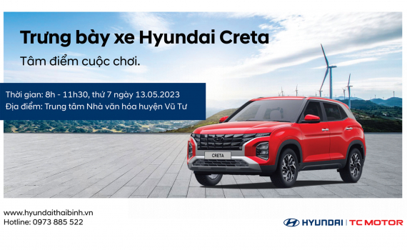 Trưng bày Hyundai Creta – Tâm điểm cuộc chơi tại thị trấn Vũ Thư