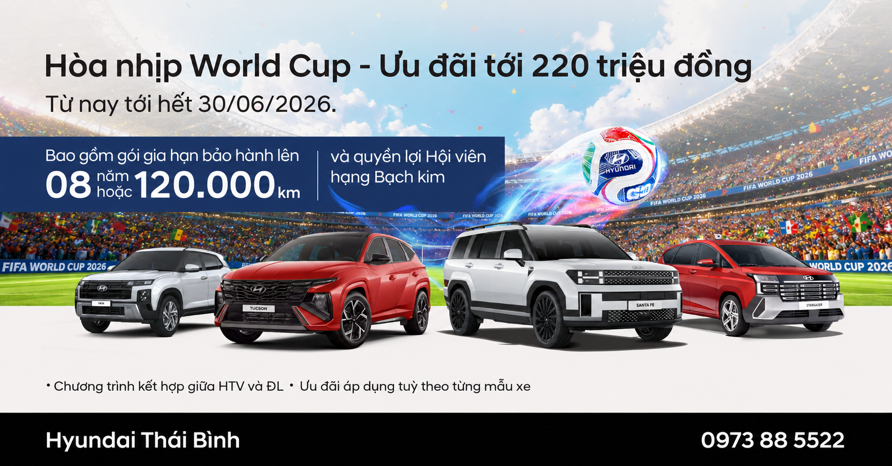 HYUNDAI THÀNH CÔNG THÁI BÌNH TRIỂN KHAI CHƯƠNG TRÌNH “HOÀ NHỊP WORLDCUP – ƯU ĐÃI LÊN TỚI 220 TRIỆU ĐỒNG”